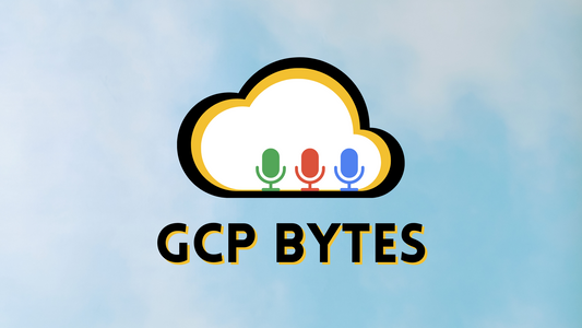 GCP Bytes Podcast Launch